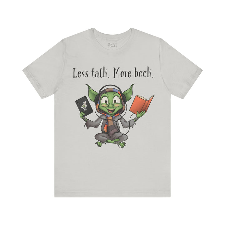 Less Talk. More Book Goblin - Unisex Jersey Short Sleeve Tee