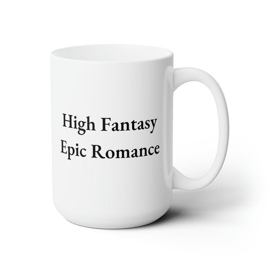 High Fantasy, Epic Romance - Ceramic Mug 15oz